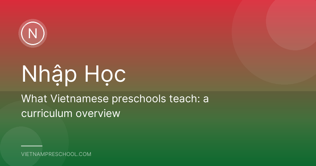 What Vietnamese preschools teach: a curriculum overview
