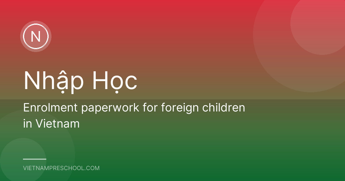 Enrolment paperwork for foreign children in Vietnam