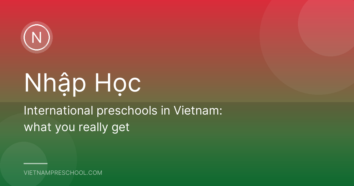International preschools in Vietnam: what you really get